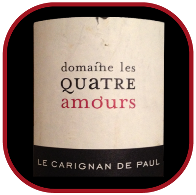 LE CARIGNAN DE PAUL 2012 le vin du Domaine Les quatre amours pour notre blog sur le vin