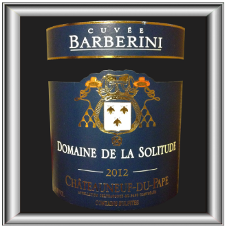 CUVÉE BARBERINI 2012 le vin du Domaine de la Solitude pour notre blog 