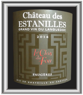 LE CLOS DU FOU 2014 le Faugères du Château des Estanilles pour notre blog sur le vin