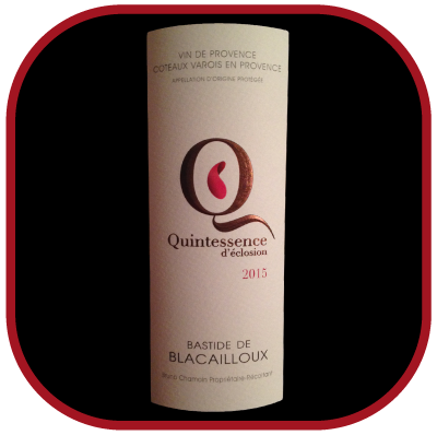 QUINTESSENCE D’ÉCLOSION 2015 le vin du domaine Bastide De Blacailloux pour notre blog sur le vin