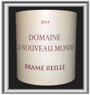 Brame-Reille 2014 le vin du domaine Le Nouveau Monde pour notre blog sur le vin