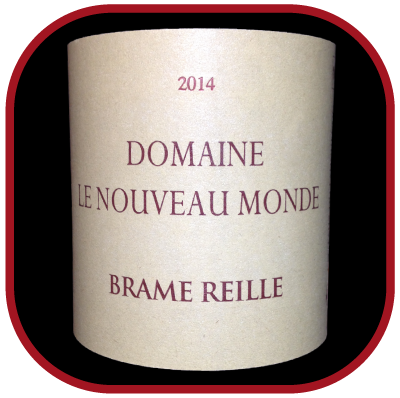 Brame-Reille 2014 le vin du domaine Le Nouveau Monde pour notre blog sur le vin