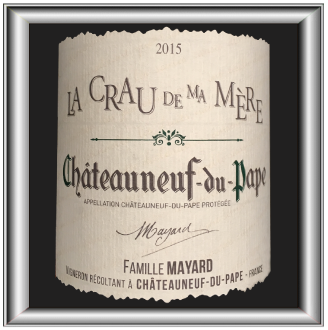 La Crau de ma Mère 2015, le vin des Vignobles Mayard pour notre blog sur le vin